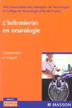 L'infirmier(e) en neurologie - comprendre et soigner