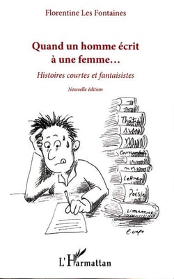 Quand un homme écrit à une femme - histoires courtes et fantaisistes