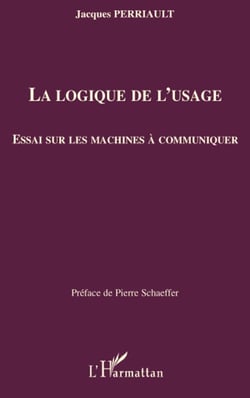 La logique de l'usage - essai sur les machines à communiquer