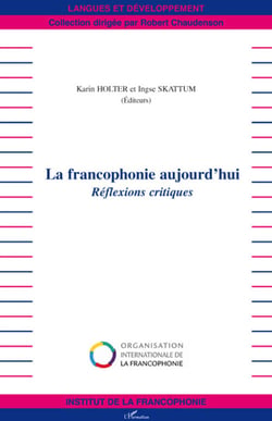 La francophonie d'aujourd'hui - réflexions critiques