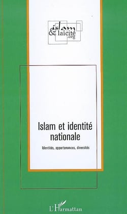 Islam et identité nationale - identités, appartenances, diversités