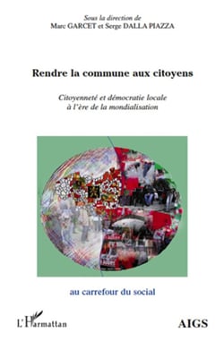 Rendre la commune aux citoyens - citoyenneté et démocratie locale à l'ère de la mondialisation