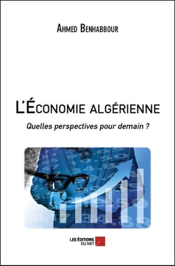 L'économie algérienne : quelles perspectives pour demain ?
