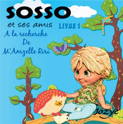 Les aventures de Sosso - à la recherche de m'amzelle Riri