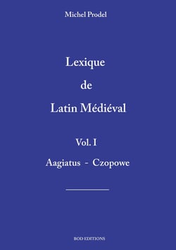 Lexique de latin medieval vol.1