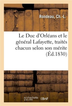 Le duc d'orleans et le general lafayette, traites chacun selon son merite - jacques et rene ou entre