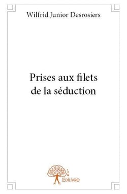 Prises aux filets de la séduction
