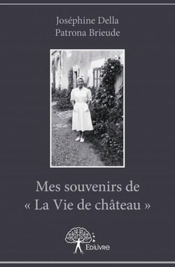 Mes souvenirs de « La Vie de château »