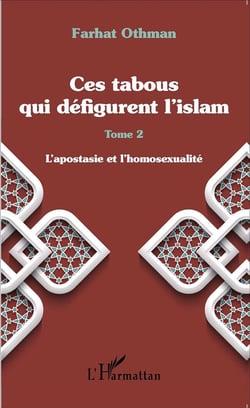 Ces tabous qui defigurent l'islam t.2 - l'apostasie et l'homosexualité