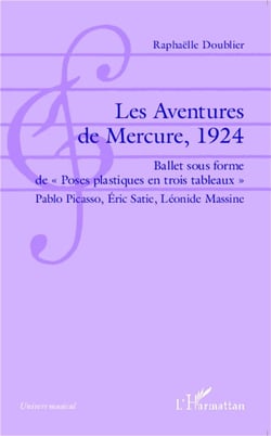 Les aventures de Mercure 1924 - ballet sous forme de poses plastiques en trois tableaux pablo picasso ero