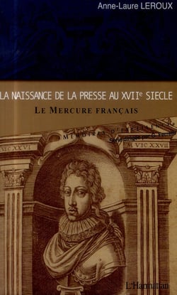 La naissance de la presse au XVIIe siècle - le Mercure francais