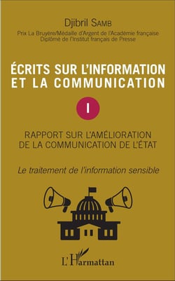 Écrits sur l'information et la communication Tome 1 - rapport sur l'amélioration de la communication de l'état - le traitement de l'information sensible