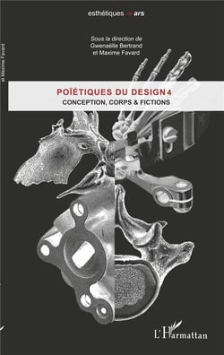 Poïétique du design Tome 4 - conception, corps et fictions