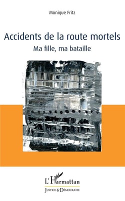 Accidents de la route mortels - ma fille, ma bataille