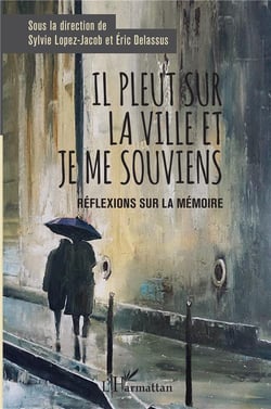 Il pleut sur la ville et je me souviens - réflexions sur la mémoire
