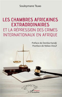 Les chambres africaines extraordinaires et la répression des crimes internationaux en Afrique