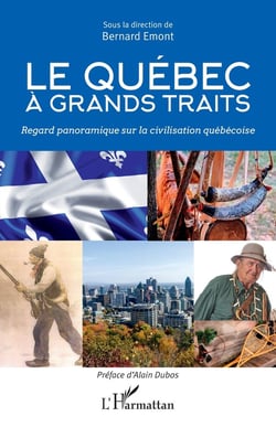 Le Québec à grands traits - regard panoramique sur la civilisation québécoise