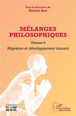 Mélanges philosophiques Tome 6 : migration et développement humain