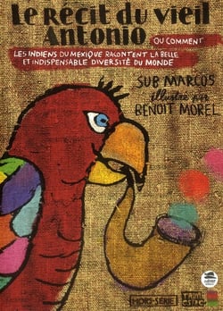 Le récit du vieil antonio ou quand les indiens du chiapas nous racontent l'indispensable diversité du monde