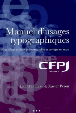 Manuel d'usages typographiques : Pour mieux rédiger, présenter, relire et corriger un texte.
