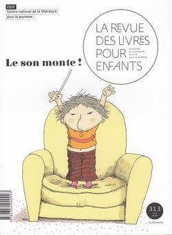 La revue des livres pour enfants n.313 : le son monte !