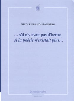 ...s'il n'y avait pas d'herbe, si la poésie n'existait plus...