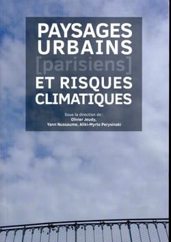 Paysages urbains parisiens et risques climatiques - actes de colloque