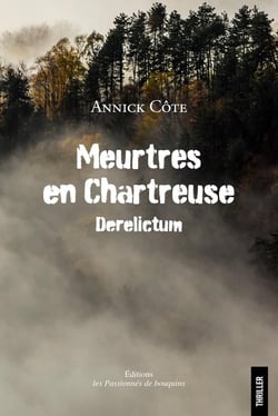 Meurtres en Chartreuse : Derelictum