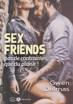 Sex friends : pas de contraintes, que du plaisir !