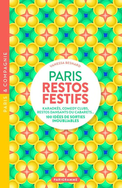 Paris : Restos festifs : Karaokés, comedy clubs, restos dansants ou cabarets... 100 idées de sorties inoubliables