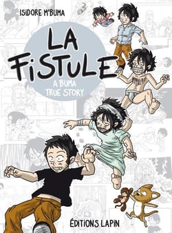La fistule - a Buma true story