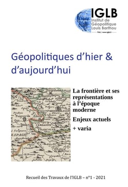 Géopolitiques d'hier & d'aujourd'hui : la frontière et ses représentations à l'époque moderne