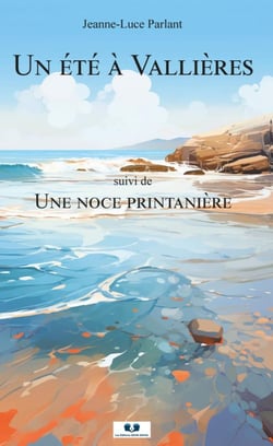Un été à Vallières : suivi d'Une noce printanière