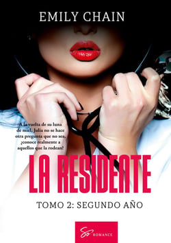 La residente - Tomo 2 : Segundo ano: Pasión médica entre secretos conyugales, dudas y revelaciones