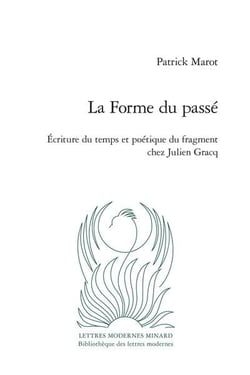 La forme du passé : écriture du temps et poétique du fragment chez julien gracq