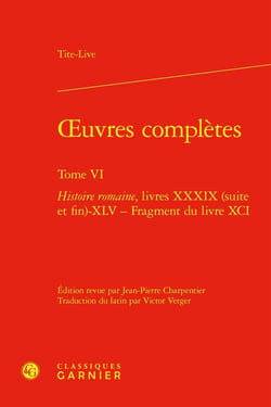 Oeuvres complètes Tome 6 : Histoire romaine, livres XXXIX (suite et fin)-XLV - Fragment du livre XCI