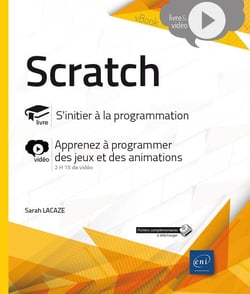 Scratch - s'initier à la programmation - complément vidéo : apprenez à programmer des jeux et des animations
