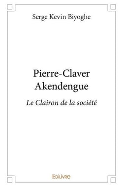 Pierre-Claver Akendengue : Le Clairon de la société