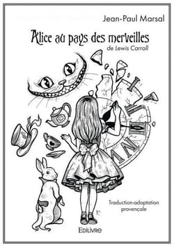 Alice au pays des merveilles de lewis carroll - traduction-adaptation provencale