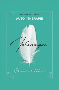 Auto-thérapie islamique : L'apaisement au bout de l'ancre
