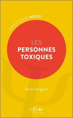 Les personnes toxiques : Savoir les gérer
