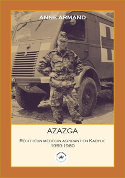 Azazga : Récit d'un médecin aspirant en kabylie 1959-1960