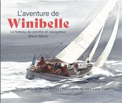 L'aventure du Winibelle : le bateau du peintre et navigateur Marin-Marie