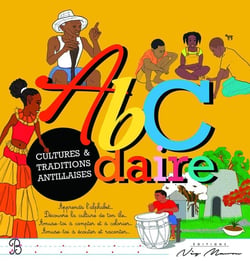 Abcdaire : Cultures et traditions antillaises