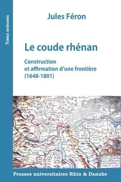Le coude rhénan : construction et affirmation d'une frontière (1648-1801)