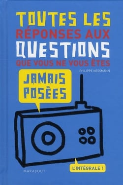 Toutes les réponses aux questions que vous ne vous êtes jamais posée