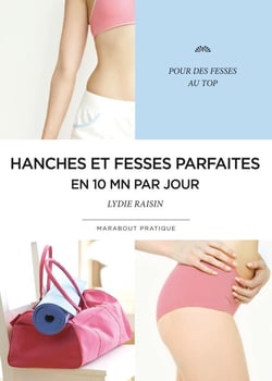 Hanches et fesses parfaites en 10 mn par jour