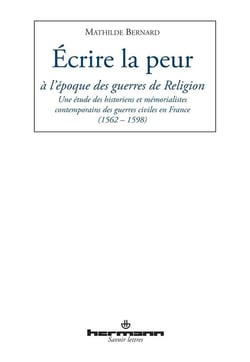 Écrire la peur à l'époque des guerres de religion