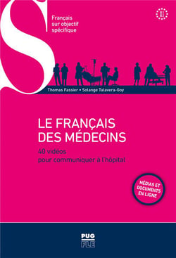 Le français des médecins : 40 vidéos pour communiquer à l'hôpital - B1>B2