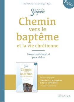 Chemin vers le baptême adulte- et la vie chrétienne - document accompagnateur